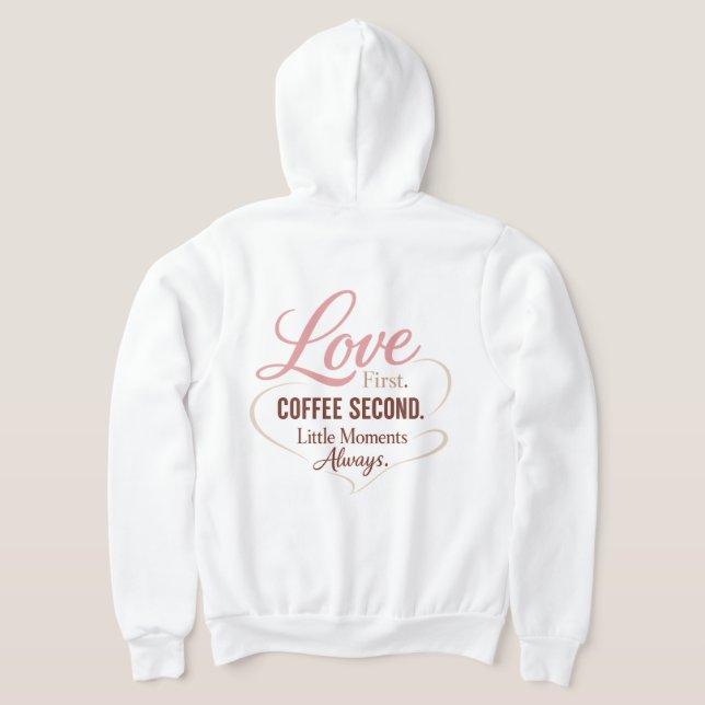 Sudadera Love First Coffee Second Mom Life Typography Desig (Distribución Reverso )