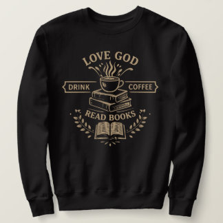 Sudadera Love God Drink Coffee Read Books