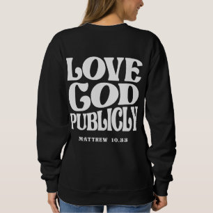 Sudadera Love God Publicly Matthew 10:33 Christian Cita