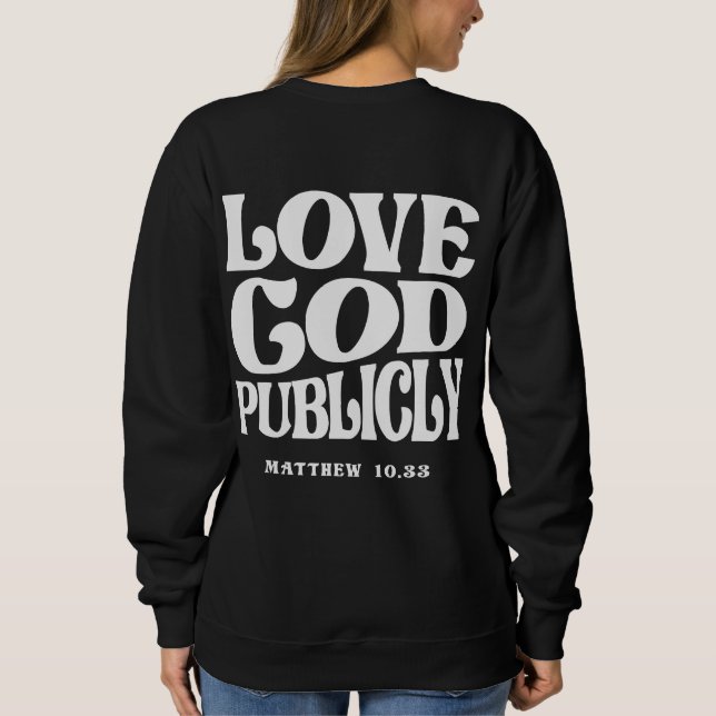 Sudadera Love God Publicly Matthew 10:33 Christian Cita (Reverso)