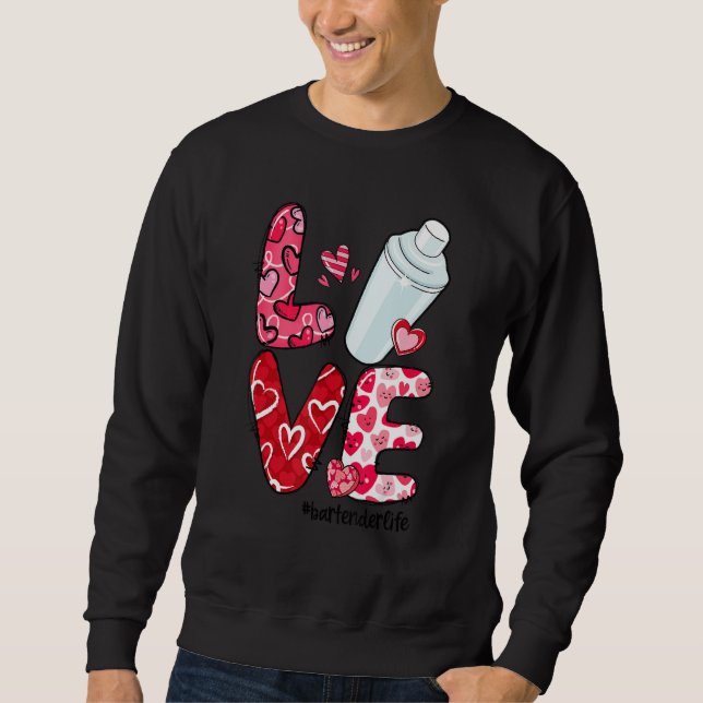 Sudadera LOVE Heart Bartender Life Valentine's Day Gifts (Anverso)