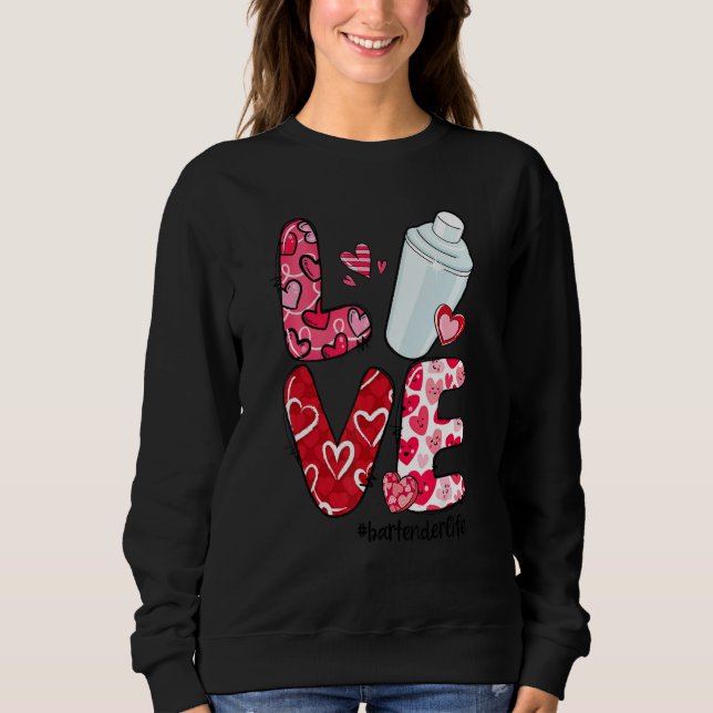Sudadera LOVE Heart Bartender Life Valentine's Day Gifts (Anverso)