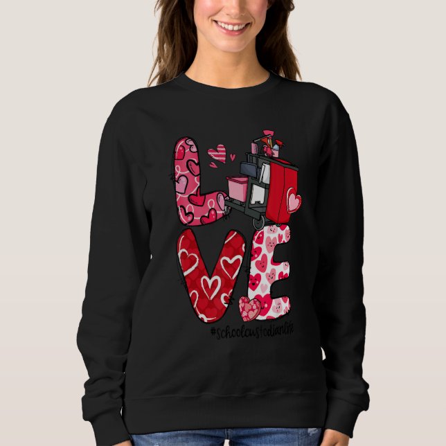 Sudadera LOVE Heart School Custodian Life Valentine's Day G (Anverso)
