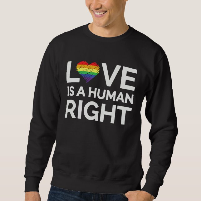 Sudadera Love Is A Human Right LGBTQ Equality Gay Rights (Anverso)
