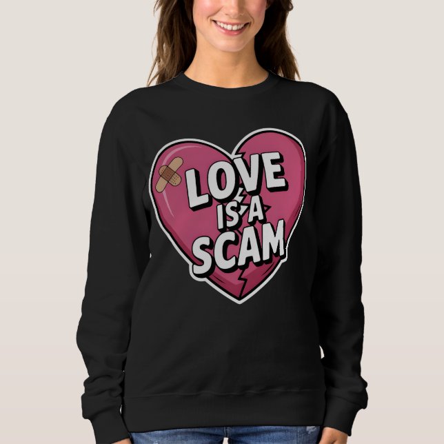 Sudadera Love Is a Scam Anti Valentine Heart (Anverso)