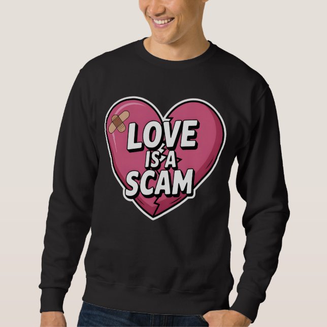 Sudadera Love Is a Scam Anti Valentine Heart (Anverso)