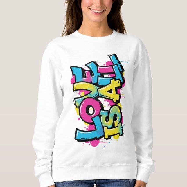 Sudadera Love Is All Graffiti Art Women's Sweatshirt (Anverso)