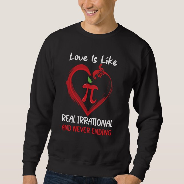 Sudadera Love Is Like Pi Quote Pi day Math Teacher Valentin (Anverso)