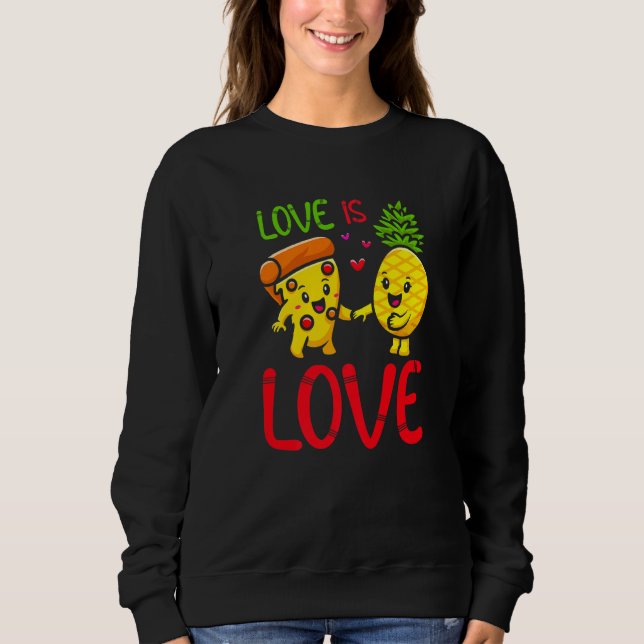 Sudadera Love Is Love Pineapple Pizza Funny Valentine's Day (Anverso)