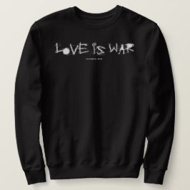 SUDADERA LOVE IS WAR