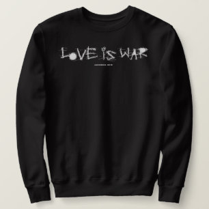 SUDADERA LOVE IS WAR