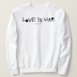 SUDADERA LOVE IS WAR