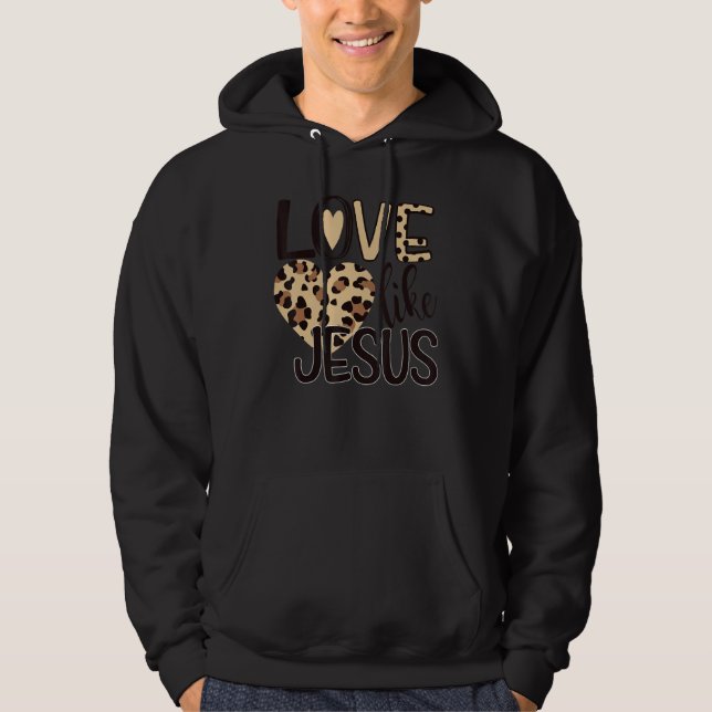 Sudadera Love Like Jesus Leopard Valentines Day Christian C (Anverso)