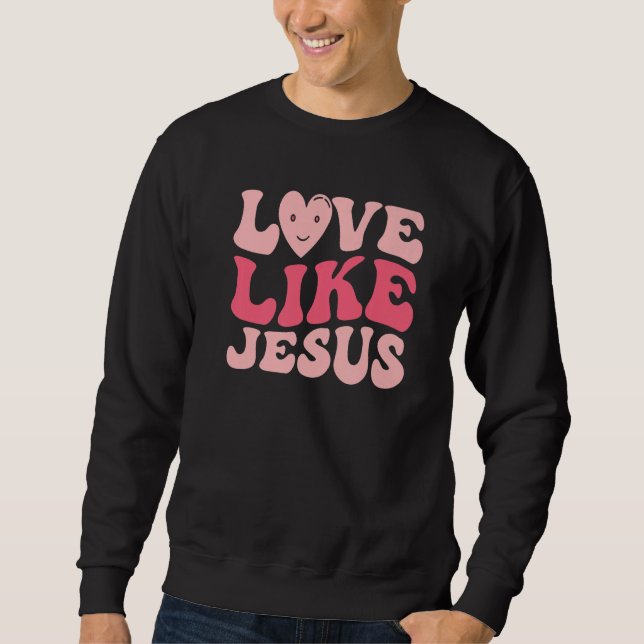 Sudadera Love Like Jesus Valentines Day Hearts Premium (Anverso)