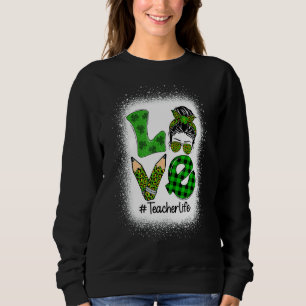 Sudadera Love Messy Bun Funny Teacher Life St Patrick S Day