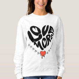 Sudadera Love More