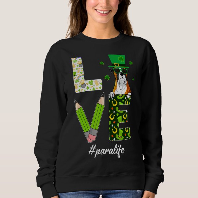 Sudadera Love Para Life Boxer Dog Funny St Patrick's Day Sh (Anverso)