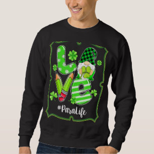 Sudadera Love Para Life Gnome Funny St Patrick S Day Shamro