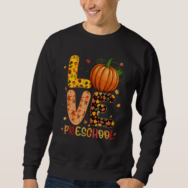Sudadera Love Preschool Happy Fall Thanksgiving Women Teach (Anverso)