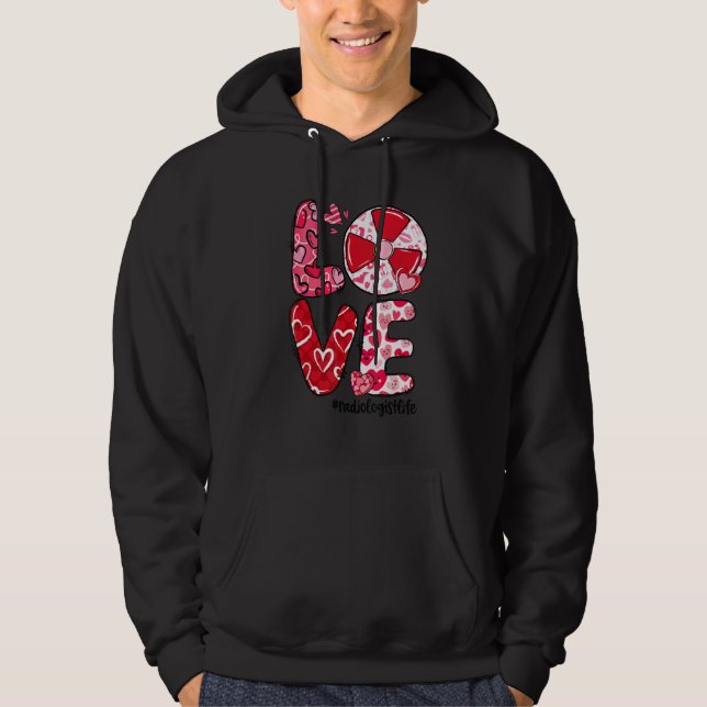 Sudadera LOVE Radiology Heart Radiologist Life Valentine's  (Anverso)