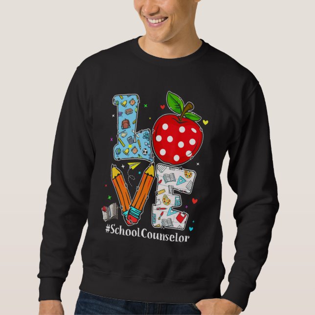Sudadera Love School Counselor Teacher Appreciation Funny C (Anverso)