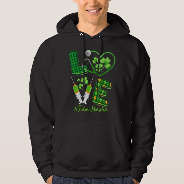 Sudadera Love St Patrick S Future Nurs Life Shamroc Irlandé (Anverso)