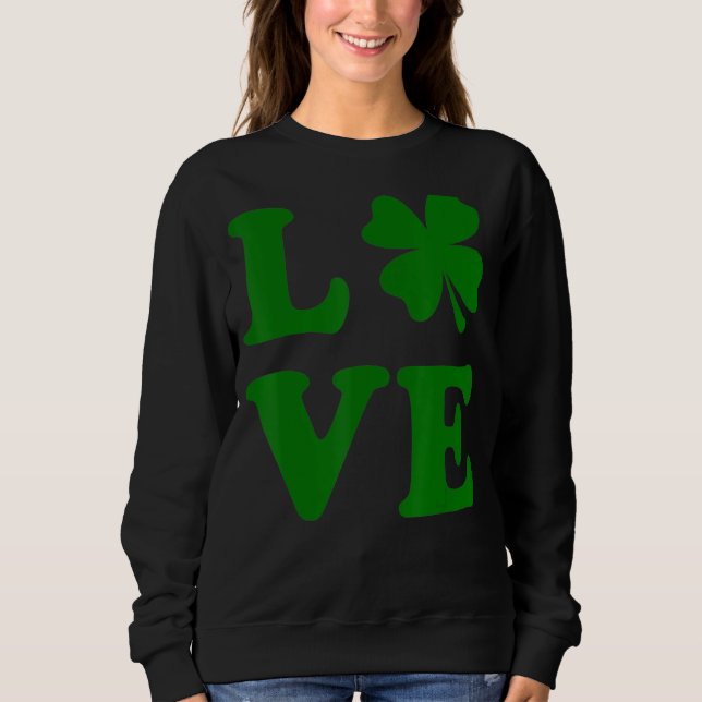Sudadera Love St Patrick's Day en el divertido feriado irla (Anverso)