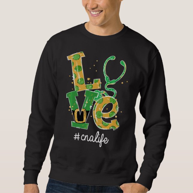 Sudadera Love Stethoscope Cna Life Funny St Patrick's Day (Anverso)