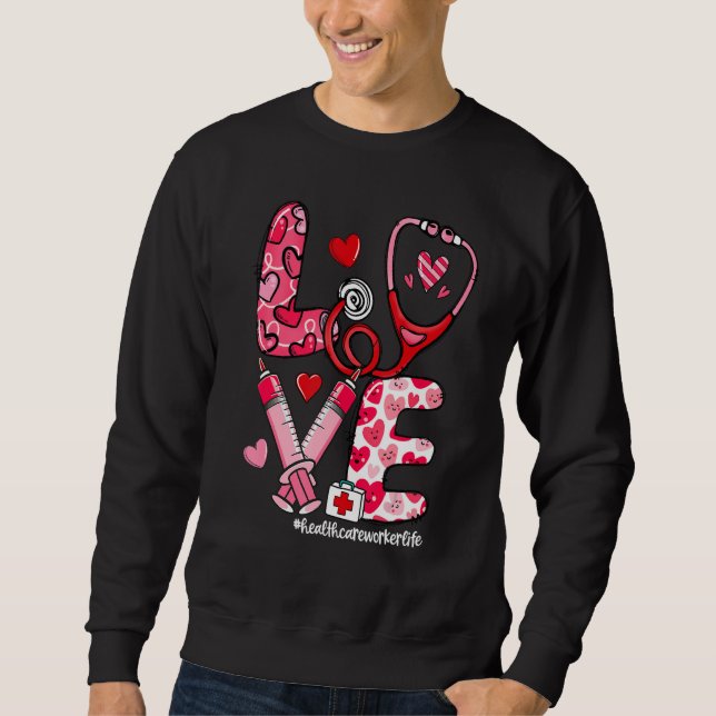 Sudadera LOVE Stethoscope Healthcare Worker Life Valentine' (Anverso)
