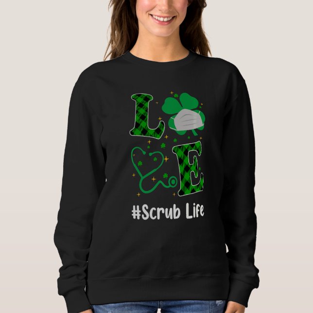 Sudadera Love Stethoscope Scrub Life Shamrock St Patricks D (Anverso)