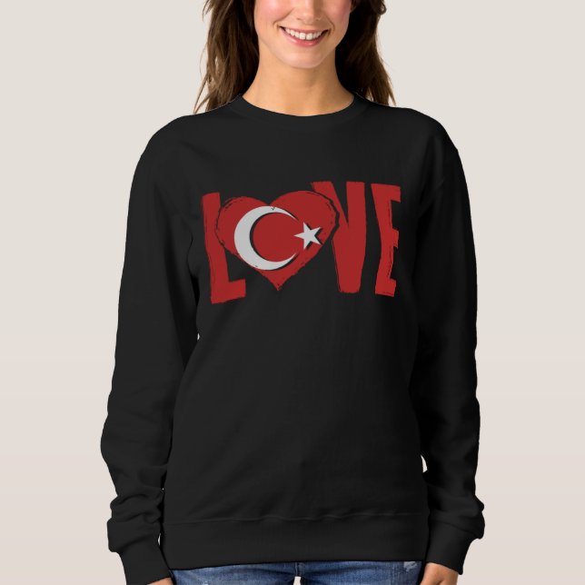 Sudadera Love Turkey Ankara Istanbul Türkiye Proud Turkish (Anverso)