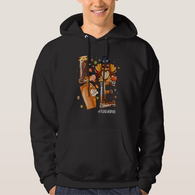 Sudadera LOVE Turkey Pilgrim Pumpkin Pie Teacher Life Thank (Anverso)