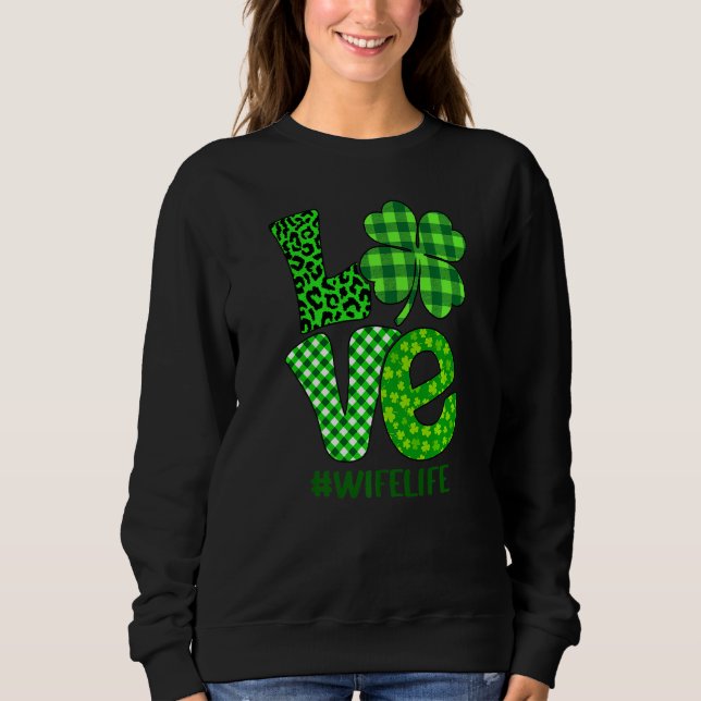 Sudadera Love Wifelife Shamrock St Patrick S Day Leopard (Anverso)