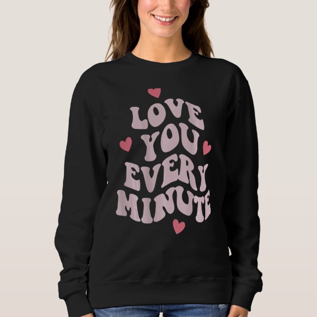 Sudadera Love You Every Minute Aesthetic Words On Back (Anverso)