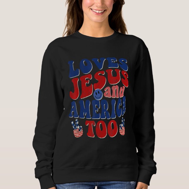 Sudadera Loves Jesus And America Too 4th Of July Christian  (Anverso)
