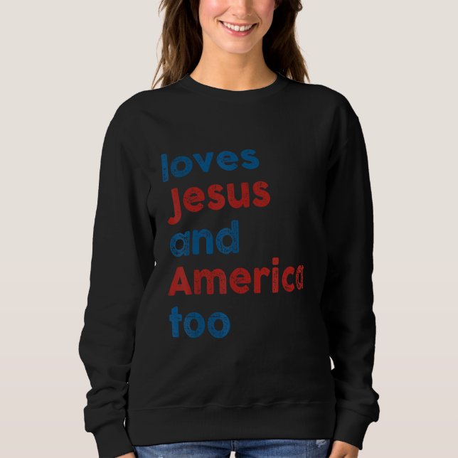 Sudadera Loves Jesus And America Too 4th of July Proud Wome (Anverso)