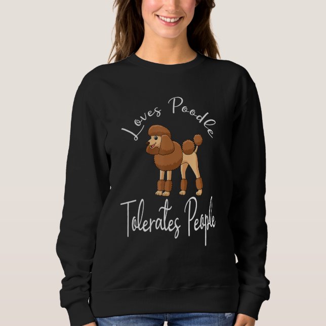 Sudadera Loves Poodle Tolerates People Funny Cute Poodle Lo (Anverso)