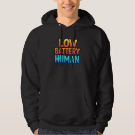 Sudadera Low Battery Human – Funny Relatable Tired Design