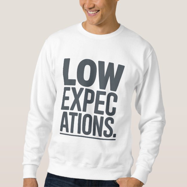 Sudadera Low Expectations | Dry Humor Minimal  (Anverso)