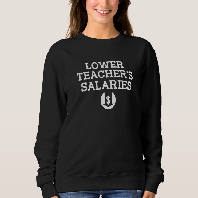 Sudadera Lower teacher salaries  3 (Anverso)