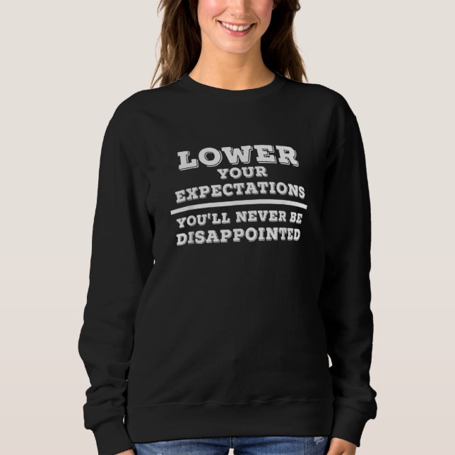 Sudadera Lower Your Expectations Fun Sarcastic Motivation D (Anverso)