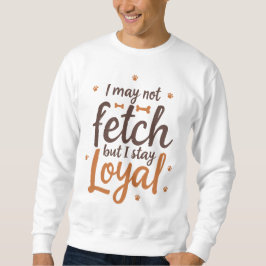 Sudadera Loyal Dog Quote Funny Design