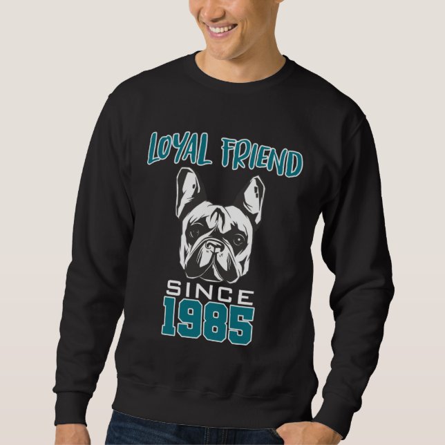 Sudadera Loyal friend since 1985 (Anverso)
