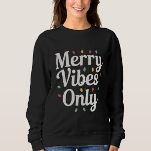 Sudadera Luces de solo vibraciones alegres de Navidad para 
