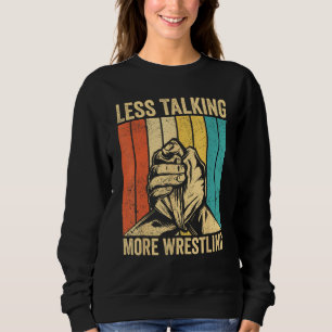 Sudadera Lucha de Brazos Luchador de Brazos Menos Hablar Má