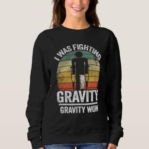 Sudadera Luchaba Contra Gravity Gravity Ganó Lesiones
