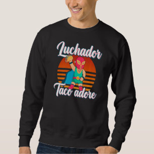 Sudadera Luchador gracioso de lucha mexicana en taco