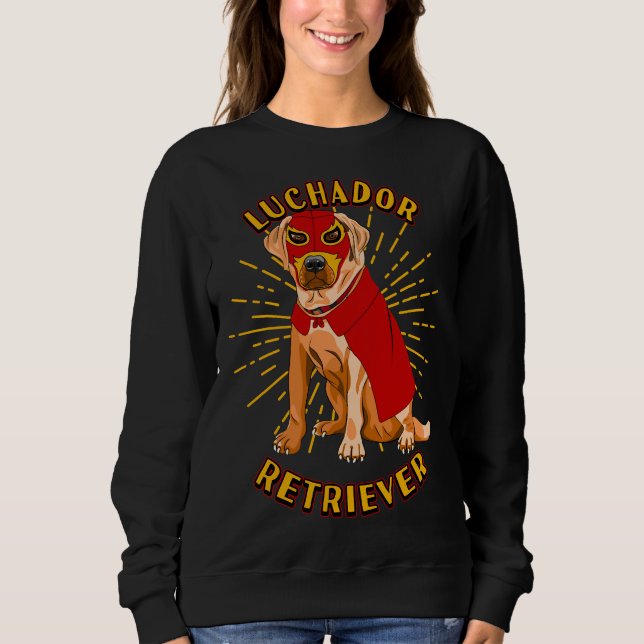 Sudadera Luchador Lucha Libre Labrador Humor de perro (Anverso)