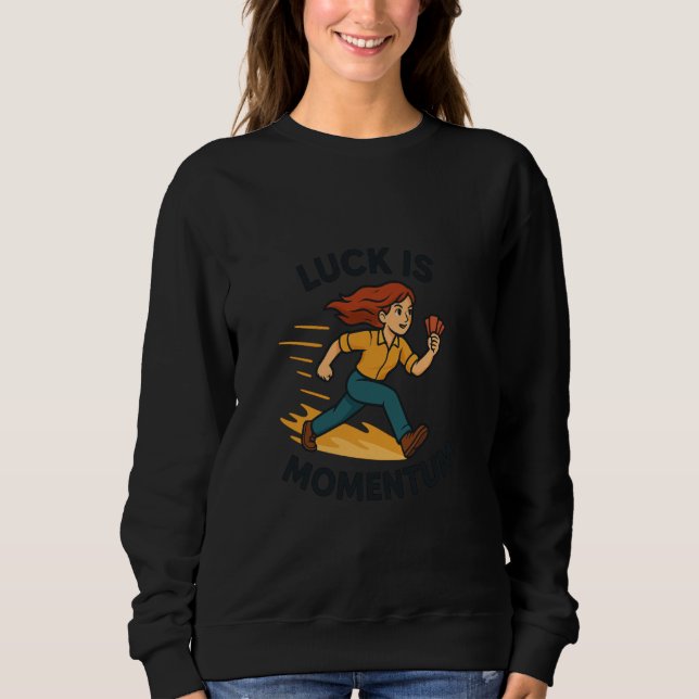 Sudadera Luck is Momentum Dynamic Poker Runner Mindset (Anverso)