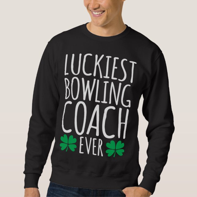 Sudadera Luckiest Bowling Coach Ever  St Patricks Day (Anverso)